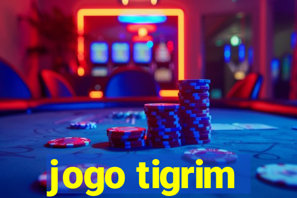 jogo tigrim